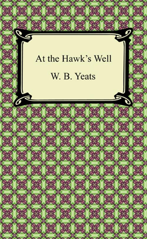 Cover of the book At the Hawk's Well by W. B. Yeats, Neeland Media LLC