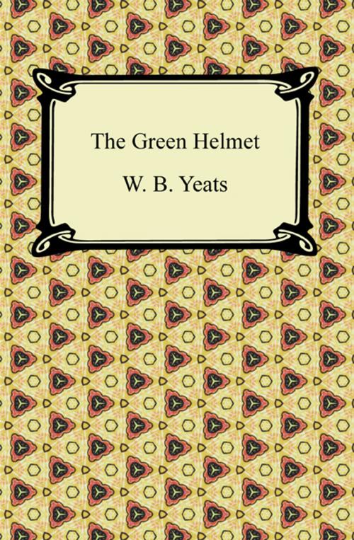 Cover of the book The Green Helmet by W. B. Yeats, Neeland Media LLC