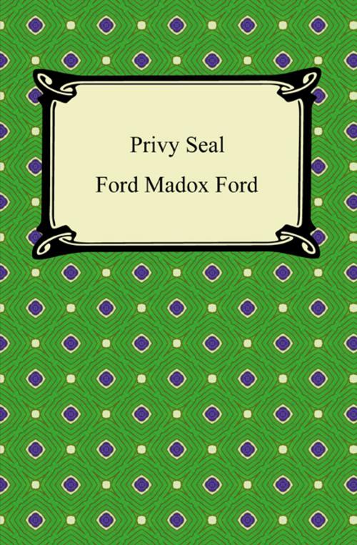 Cover of the book Privy Seal by Ford Madox Ford, Neeland Media LLC