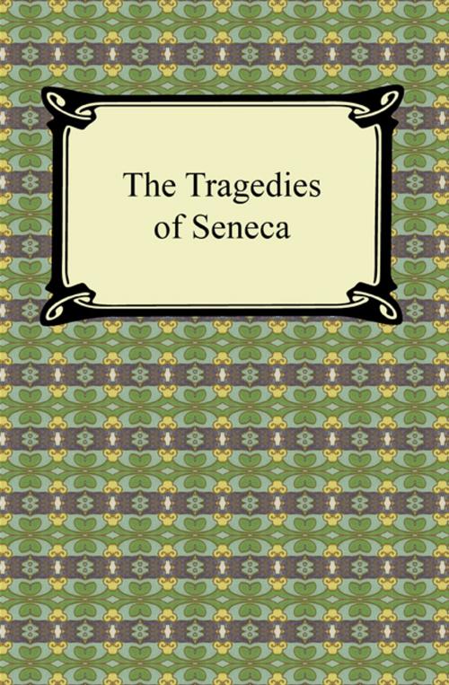 Cover of the book The Tragedies of Seneca by Seneca, Neeland Media LLC