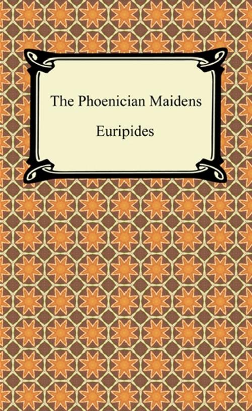 Cover of the book The Phoenician Maidens by Euripides, Neeland Media LLC