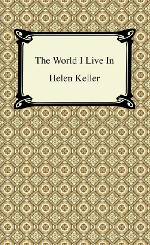 Cover of the book The World I Live In by Helen Keller, Neeland Media LLC