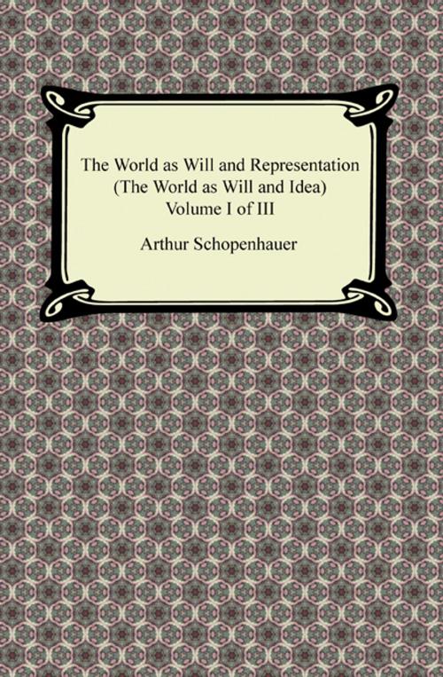 Cover of the book The World as Will and Representation (The World as Will and Idea), Volume I of III by Arthur Schopenhauer, Neeland Media LLC