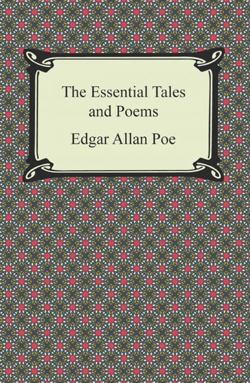 Cover of the book The Essential Tales and Poems by Edgar Allan Poe, Neeland Media LLC