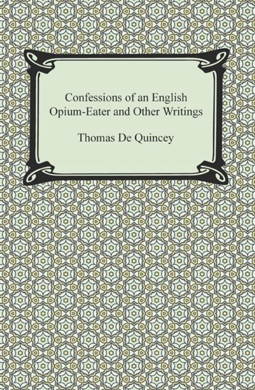 Cover of the book Confessions of an English Opium-Eater and Other Writings by Thomas De Quincey, Neeland Media LLC