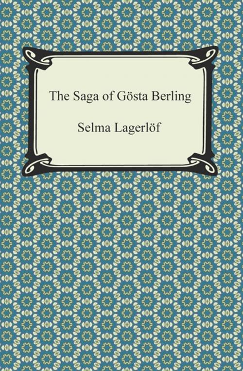 Cover of the book The Saga of Gosta Berling by Selma Lagerlof, Neeland Media LLC