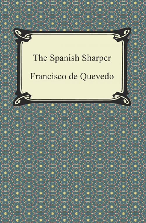 Cover of the book The Spanish Sharper by Francisco de Quevedo, Neeland Media LLC