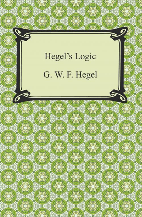 Cover of the book Hegel's Logic: Being Part One of the Encyclopaedia of the Philosophical Sciences by G. W. F. Hegel, Neeland Media LLC
