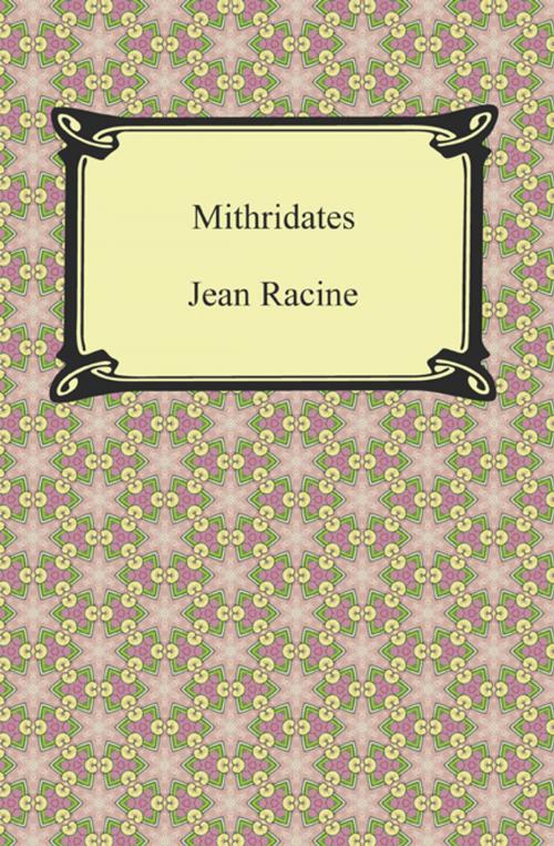 Cover of the book Mithridates by Jean Racine, Neeland Media LLC