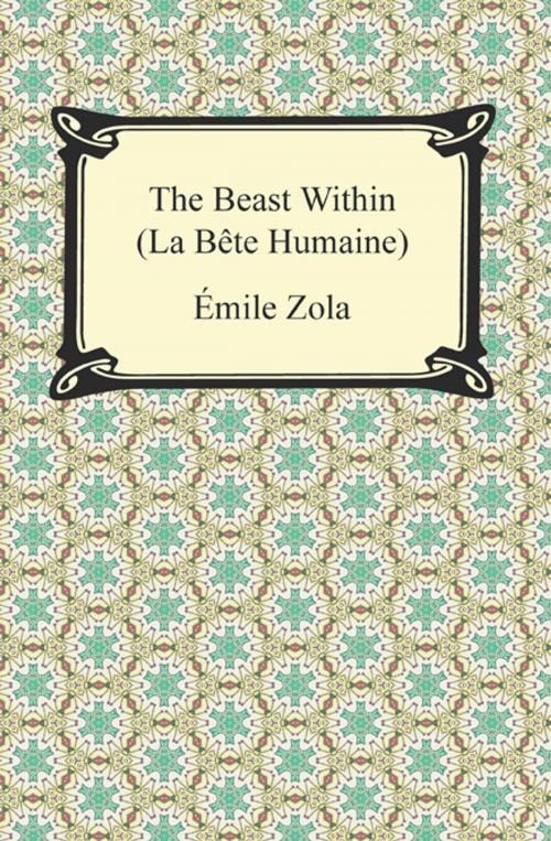 Cover of the book The Beast Within (La Bête Humaine) by Emile Zola, Neeland Media LLC