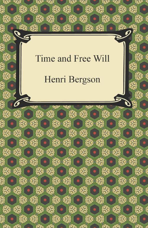 Cover of the book Time and Free Will: An Essay on the Immediate Data of Consciousness by Henri Bergson, Neeland Media LLC