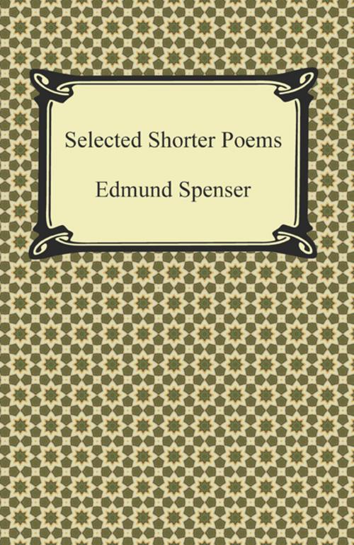 Cover of the book Selected Shorter Poems by Edmund Spenser, Neeland Media LLC