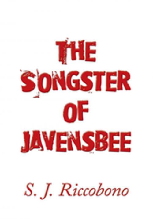 Cover of the book The Songster of Javensbee by S. J. Riccobono, Trafford Publishing