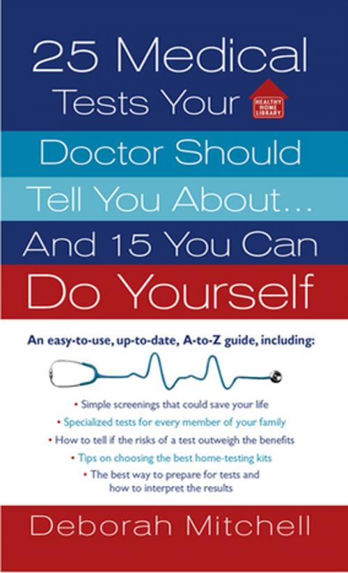 Cover of the book 25 Medical Tests Your Doctor Should Tell You About...and 15 You Can Do Yourself by Deborah Mitchell, St. Martin's Press