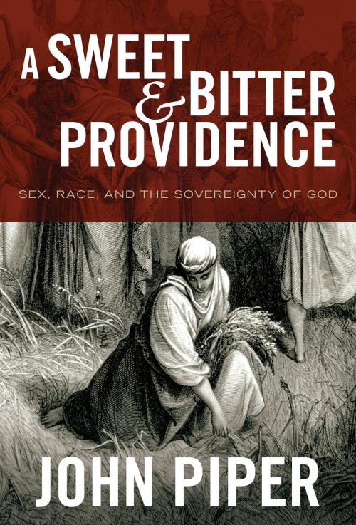 Cover of the book A Sweet and Bitter Providence by John Piper, Crossway
