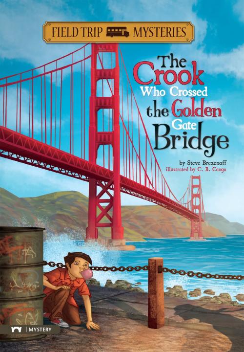Cover of the book Field Trip Mysteries: The Crook Who Crossed the Golden Gate Bridge by Steve Brezenoff, Capstone