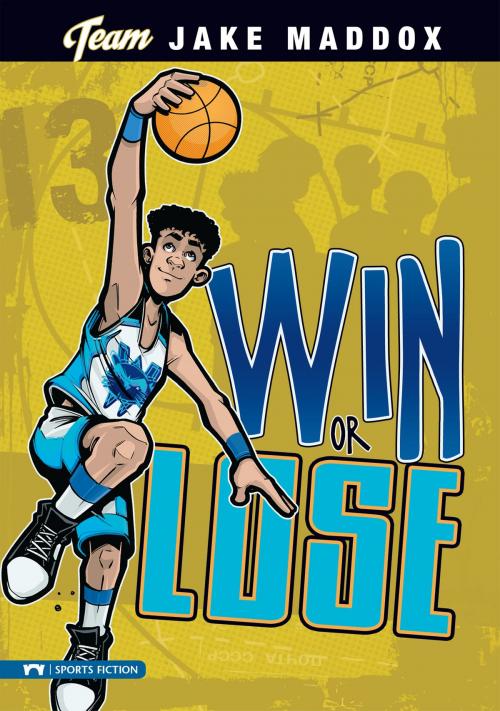 Cover of the book Jake Maddox: Win or Lose by Jake Maddox, Capstone