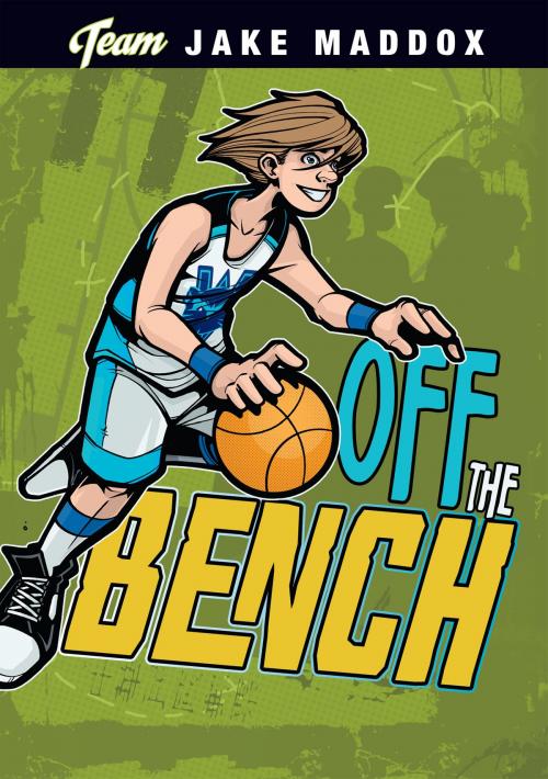 Cover of the book Jake Maddox: Off the Bench by Jake Maddox, Capstone