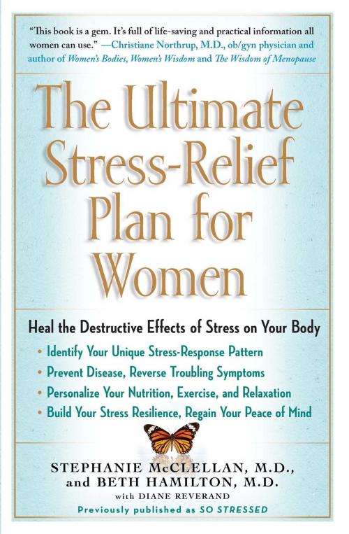 Cover of the book The Ultimate Stress-Relief Plan for Women by Stephanie McClellan, M.D., Beth Hamilton, M.D., Atria Books