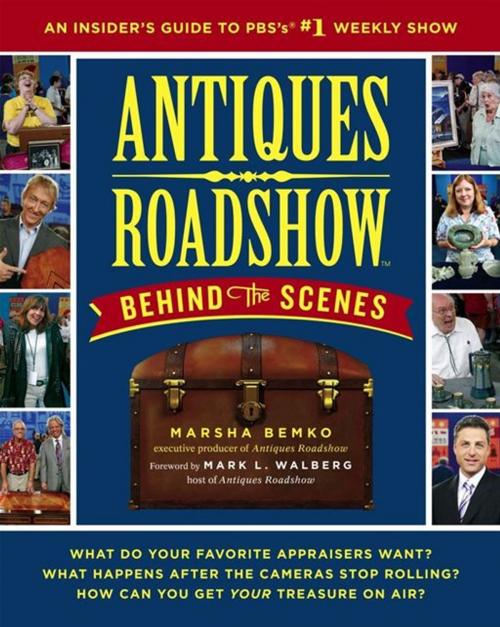 Cover of the book Antiques Roadshow Behind the Scenes by Marsha Bemko, Touchstone