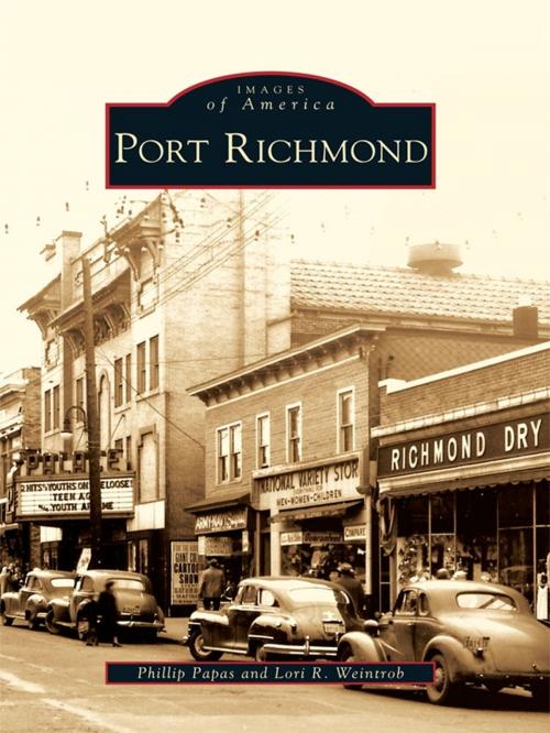Cover of the book Port Richmond by Phillip Papas, Lori R. Weintrob, Arcadia Publishing Inc.
