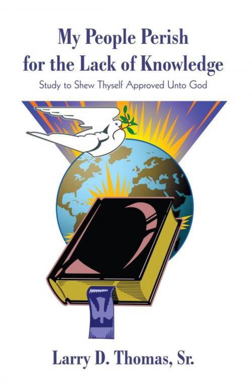 Cover of the book My People Perish for the Lack of Knowledge by Larry D. Thomas Sr., iUniverse
