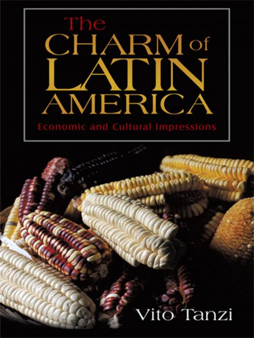 Cover of the book The Charm of Latin America by Vito Tanzi, iUniverse