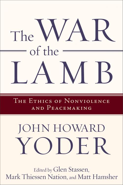 Cover of the book The War of the Lamb by John Howard Yoder, Baker Publishing Group