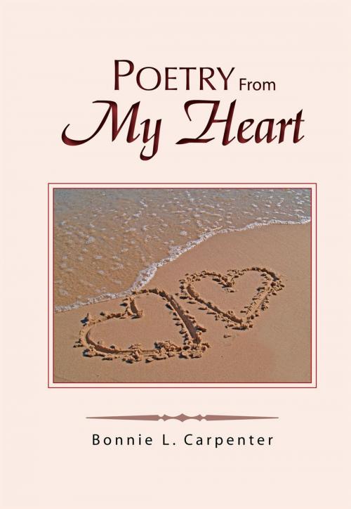 Cover of the book Poetry from My Heart by Bonnie L. Carpenter, Xlibris US