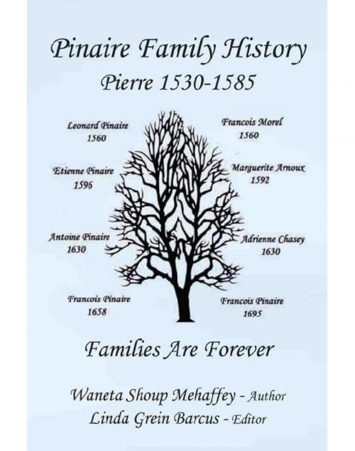 Cover of the book Pinaire Family History by Waneta Shoup Mehaffey, Xlibris US