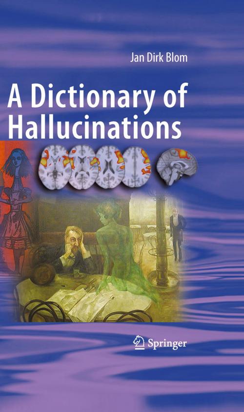 Cover of the book A Dictionary of Hallucinations by Jan Dirk Blom, Springer New York