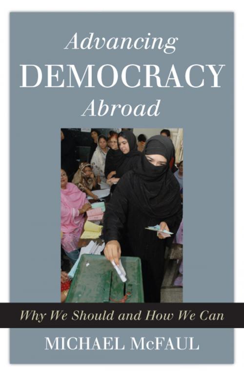 Cover of the book Advancing Democracy Abroad by Michael McFaul, Rowman & Littlefield Publishers
