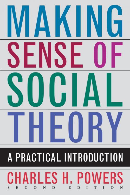 Cover of the book Making Sense of Social Theory by Charles H. Powers, Rowman & Littlefield Publishers
