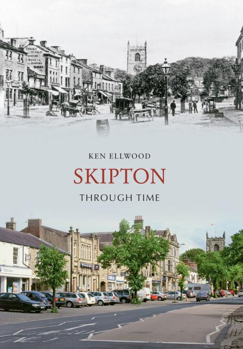 Cover of the book Skipton Through Time by Ken Ellwood, Amberley Publishing