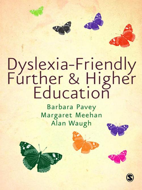 Cover of the book Dyslexia-Friendly Further and Higher Education by Margaret Meehan, Alan Waugh, Barbara Pavey, SAGE Publications