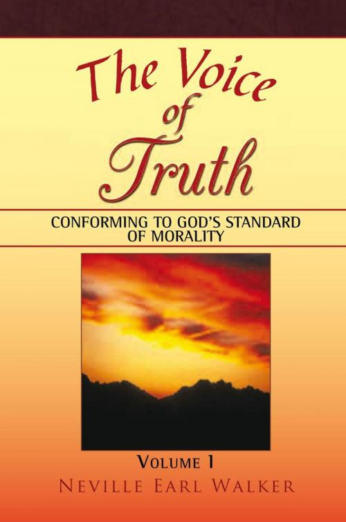 Cover of the book The Voice of Truth by Neville Earl Walker, Xlibris US
