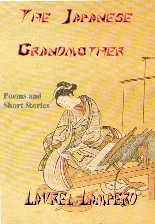 Cover of the book The Japanese Grandmother by Laurel Lamperd, Laurel Lamperd