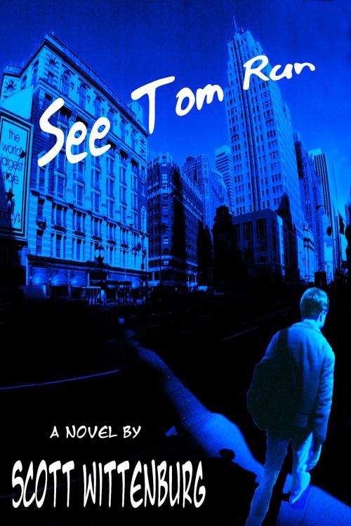 Cover of the book See Tom Run by Scott Wittenburg, Scott Wittenburg
