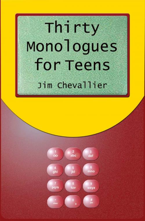 Cover of the book Thirty Monologues for Teens by Jim Chevallier, Jim Chevallier