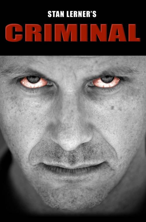 Cover of the book Stan Lerner's Criminal by Stan Lerner, Stan Lerner