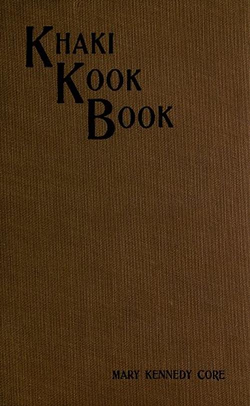 Cover of the book The Khaki Kook Book (1917), a collection of a hundred cheap and practical recipes mostly from Hindustan by Mary Kennedy Core, B&R Samizdat Express