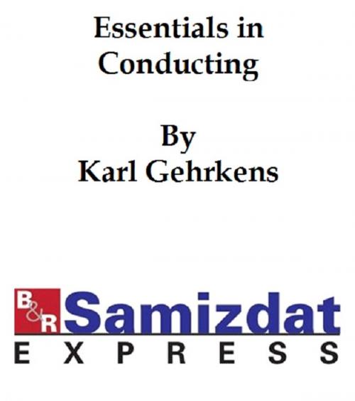 Cover of the book Essentials in Conducting by Karl Wilson Gehrkens, B&R Samizdat Express