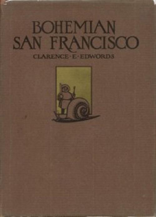 Cover of the book The Elegant Art of Dining: Bohemian San Francisco, its restaurants and their most famous recipes (1914) by Clarence E. Edwords, B&R Samizdat Express