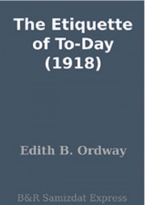Cover of the book The Etiquette of To-Day (1918) by Edith B. Ordway, B&R Samizdat Express
