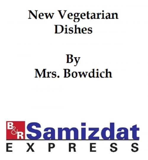 Cover of the book New Vegetarian Dishes (1892) by Mrs. Bowdich, B&R Samizdat Express
