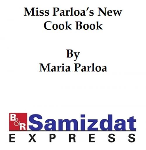 Cover of the book Miss Parloa's New Cook Book, a Guide to Marketing and Cooking (c. 1900) by Maria Parloa, B&R Samizdat Express