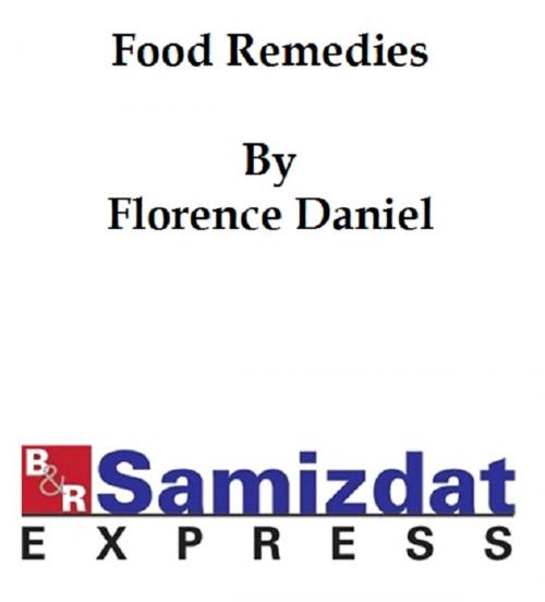 Cover of the book Food Remedies: Facts About Foods and Their Medicinal Uses (1908) by Florence Daniel, B&R Samizdat Express