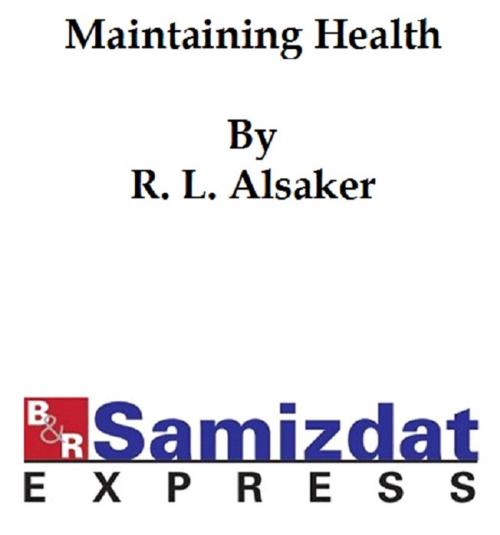Cover of the book Maintaining Health, (formerly Health and Efficiency) by R. L. Alsaker, B&R Samizdat Express