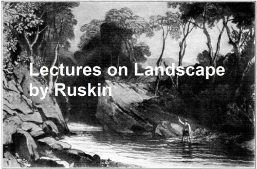 Cover of the book Lectures on Landscape, Illustrated by John Ruskin, Seltzer Books