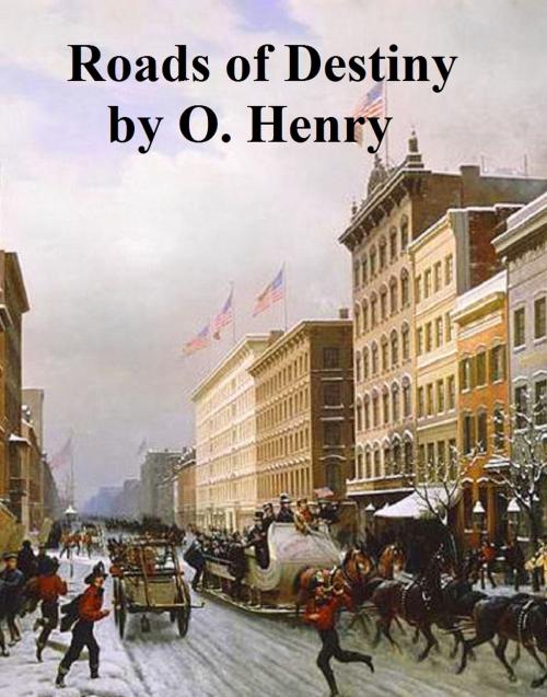 Cover of the book Roads of Destiny by O. Henry, Samizdat Express